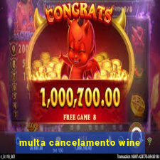 multa cancelamento wine